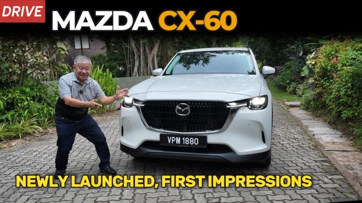 Mazda CX-60 is finally here in Malaysia! First Driving Impressions | YS Khong Driving