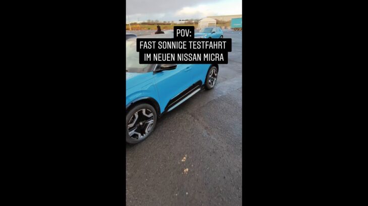 MICRA Testfahrt trotz Wolken