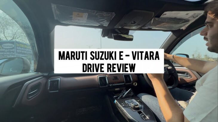 Maruti Suzuki E – Vitara – Drive Assessment!
