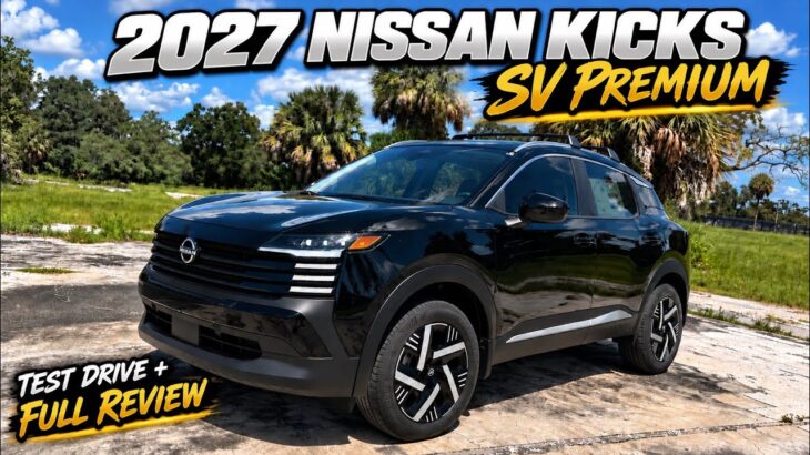 2027 Nissan Kicks SV Premium: TEST DRIVE+FULL REVIEW