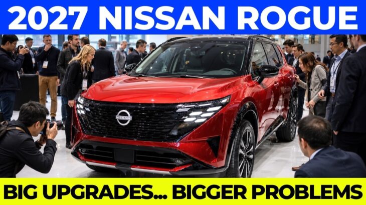 2027 Nissan Rogue Review: Big Upgrades, Serious Problems